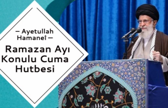 Ayetullah Hamaneî'nin Ramazan Ayı Konulu Cuma Hutbesi