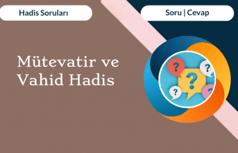 Mütevatir ve Vahid Hadis