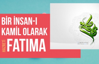 Bir İnsan-ı Kâmil Olarak Hz. Fatıma