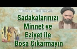 Sadakalarınızı Eziyet ile Boşa Çıkarmayın